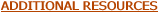 ADDITIONAL RESOURCES