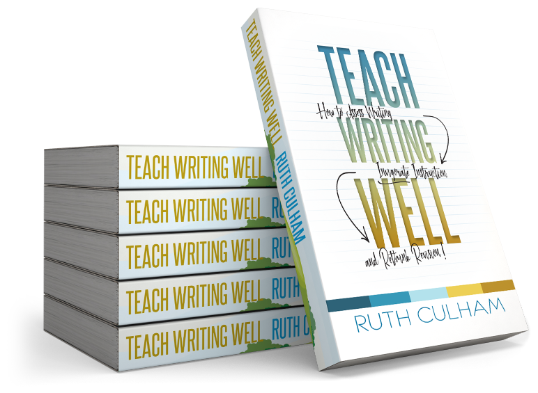 TEACH WRITING WELL BY RUTH CULHAM